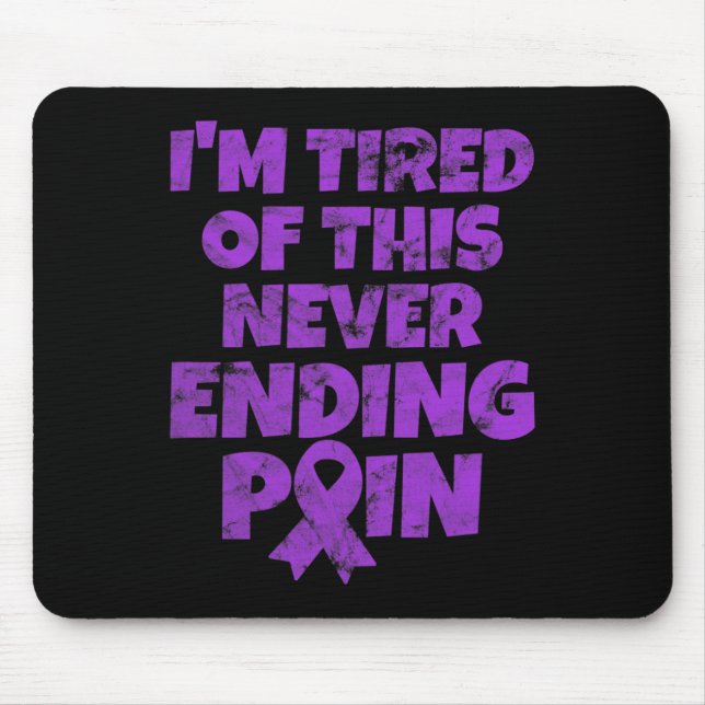 Fibromyalgia Warrior I'm Tired Of Never Ending Pai Mouse Pad (Front)