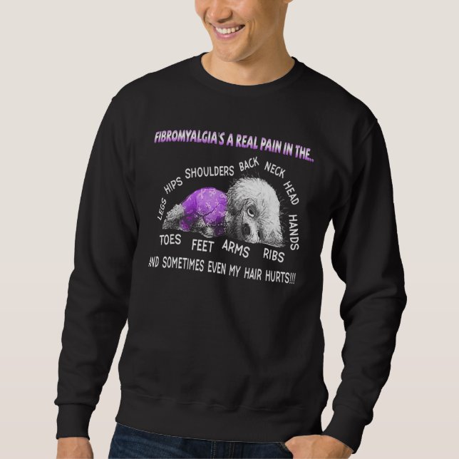 Fibromyalgia's A Real Pain In The Sloth Fibromyalg Sweatshirt (Front)