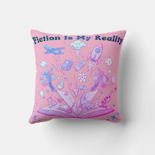 Fiction Is My Reality : Book Lover Fantasy Design Cushion