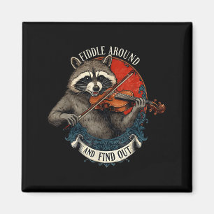 Fiddle Around And Find Out Music Raccoon Fiddle Fu Magnet