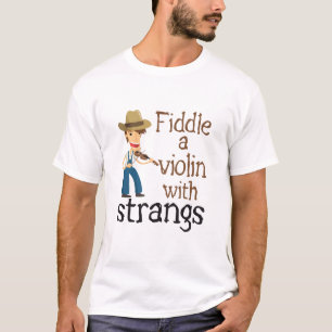 Fiddle Funny Joke A Violin with Strangs T-Shirt