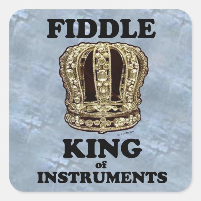 Fiddle King of Instruments Square Sticker (Front)