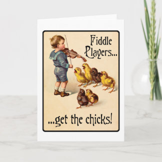 Fiddle Players Get the Chicks Violin Music Card