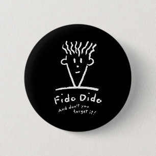Fido Dido Face Don't You Forget It  6 Cm Round Badge