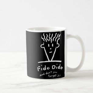 Fido Dido Face Don't You Forget It  Coffee Mug