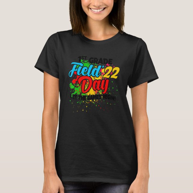 Field Day 2022 First Grade 1st Let The Games Begin T-Shirt (Front)