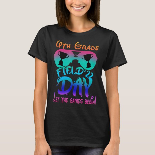 Field Day 2022 Let The Games Begin 6th Grade Sungl T-Shirt (Front)