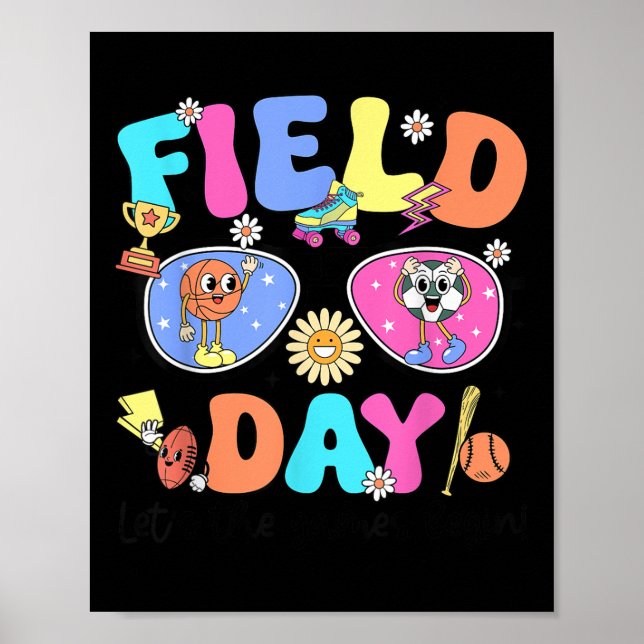 Field Day 2025 Let The Games Begin Teacher Kids Gi Poster (Front)