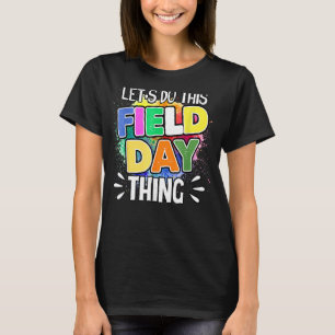 Field Day Colour Splash Let's Do Field Day Thing R T-Shirt