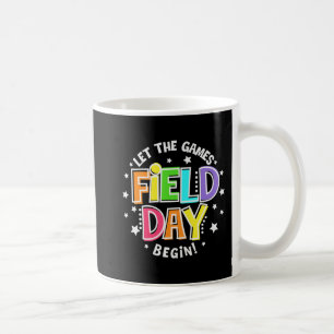 Field Day Let The Games Begin Kids Boys Girls Teac Coffee Mug