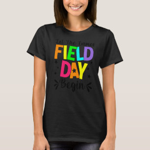 Field Day Let The Games Begin Kids Boys Girls Teac T-Shirt