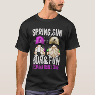 Field Day Quote For Teachers And Students With Gn T-Shirt