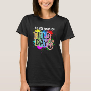 Field Day Rainbow Colour Splash Iu2019m Just Here T-Shirt