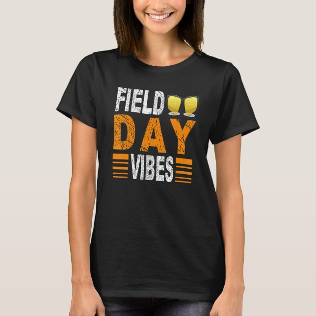 Field Day Vibes  Last Day Of School For Teachers K T-Shirt (Front)