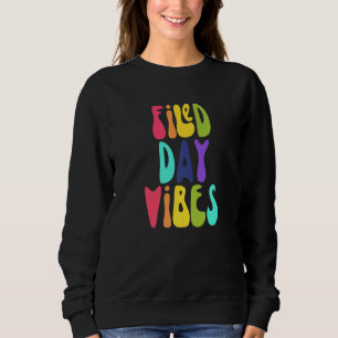 Field Day Vibes Teacher Last Day Of School Men Wom Sweatshirt