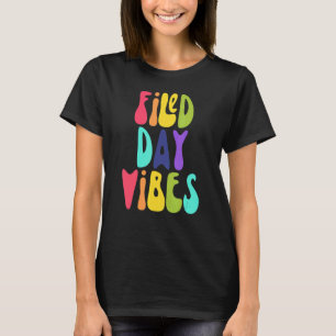 Field Day Vibes Teacher Last Day Of School Men Wom T-Shirt