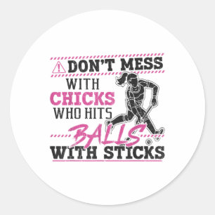 Field Hockey Adult Humor Don't Mess With Chicks Wh Classic Round Sticker