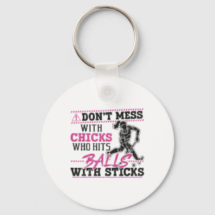 Field Hockey Adult Humor Don't Mess With Chicks Wh Key Ring
