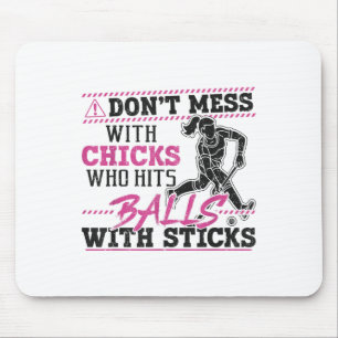Field Hockey Adult Humor Don't Mess With Chicks Wh Mouse Pad