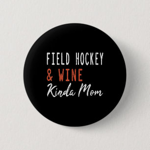 Field Hockey And Wine Kinda Mom Funny Coach Player 6 Cm Round Badge