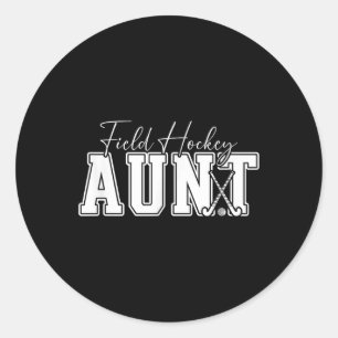 Field Hockey Aunt Of A Field Hockey Player Auntie Classic Round Sticker
