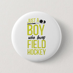Field Hockey Boy Just A Boy Who Loves Field Hockey 6 Cm Round Badge