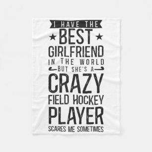 Field Hockey Boyfriend I Have The Best Girlfriend Fleece Blanket