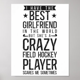 Field Hockey Boyfriend I Have The Best Girlfriend Poster