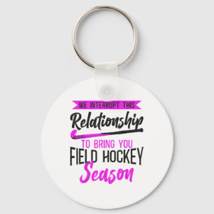 Field Hockey Boyfriend We Interrupt This Relations Key Ring