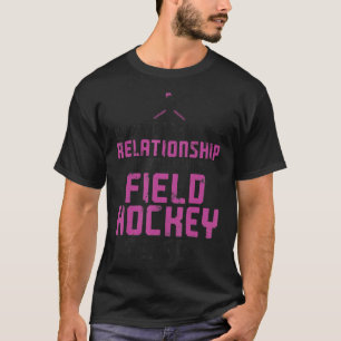 Field Hockey Boyfriend We Interrupt This Relations T-Shirt