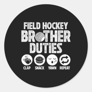 Field Hockey Brother Duties Field Hockey Player Br Classic Round Sticker