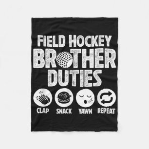 Field Hockey Brother Duties Field Hockey Player Br Fleece Blanket
