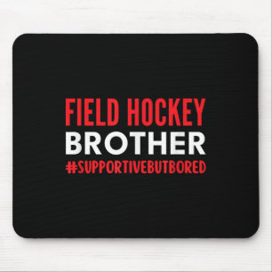 Field Hockey Brother Supportive But Bored  Mouse Pad