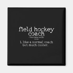 Field Hockey Coach Definition Funny Gift  Magnet