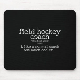 Field Hockey Coach Definition Funny Gift  Mouse Pad