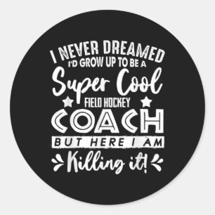 Field Hockey Coach Gift Field Hockey Player Gift Classic Round Sticker