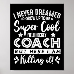 Field Hockey Coach Gift Field Hockey Player Gift Poster