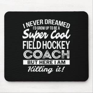 Field Hockey Coach Gift Funny Tee Appreciation Mouse Pad