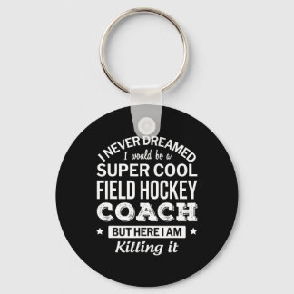 Field Hockey Coach Gift  Key Ring