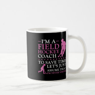 Field Hockey Coach I'm A Field Hockey Coach To Sav Coffee Mug