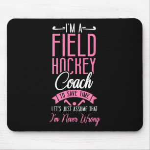 Field Hockey Coach I'm A Field Hockey Coach To Sav Mouse Pad