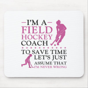 Field Hockey Coach I'm A Field Hockey Coach To Sav Mouse Pad