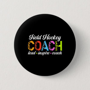 Field Hockey Coach Lead Inspire Field Hockey Coach 6 Cm Round Badge