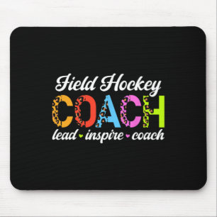 Field Hockey Coach Lead Inspire Field Hockey Coach Mouse Pad