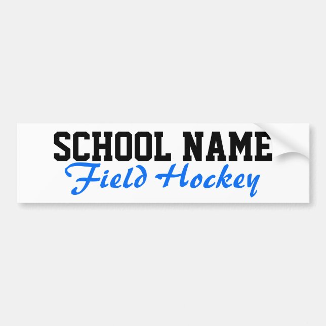Field Hockey - Create Your Own School Spirit Bumper Sticker (Front)