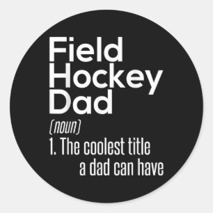 Field Hockey Dad Definition - Field Hockey Player  Classic Round Sticker