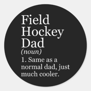Field Hockey Dad Definition Funny Sarcastic Sports Classic Round Sticker