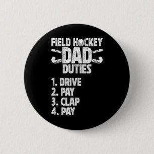 Field Hockey Dad Duties Dad Of A Field Hockey Play 6 Cm Round Badge