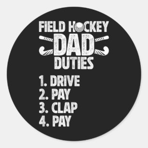 Field Hockey Dad Duties Dad Of A Field Hockey Play Classic Round Sticker