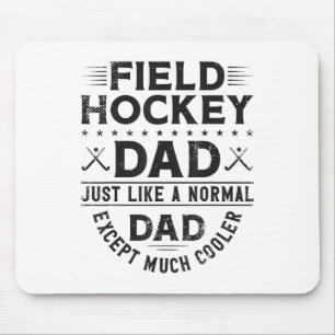 Field Hockey Dad Field Hockey Dad Just Like A Norm Mouse Pad